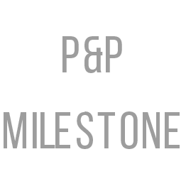 P&P - MILESTONE